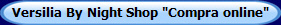 Versilia By Night Shop "Compra online"