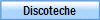 Discoteche