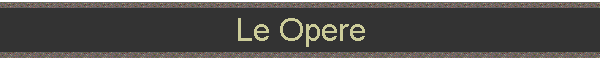 Le Opere