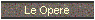 Le Opere