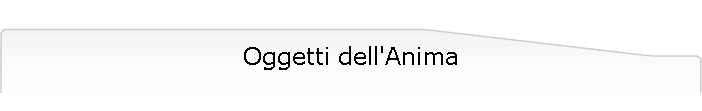 Oggetti dell'Anima
